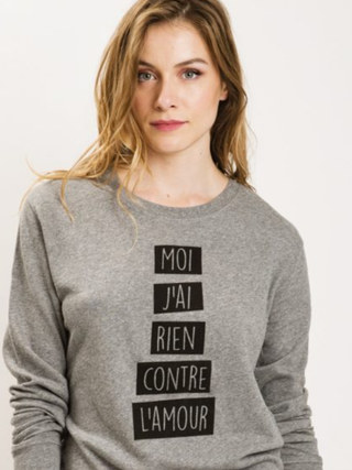 Sweatshirt - I have nothing against love